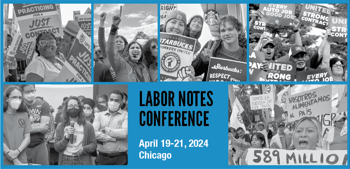 2024 Labor Notes Conference April 19 21 Labor Notes   Screenshot 2023 11 09 At 1.42.57 PM 